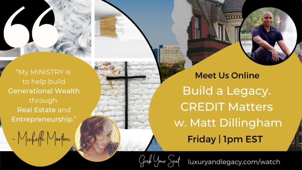 Build A Legacy Credit Matters With Matt Dillingham Luxury + Legacy
