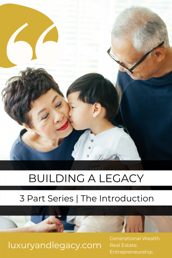 Build A Legacy - Build Generational Wealth